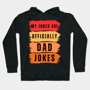 my jokes are officially dad jokes Hoodie